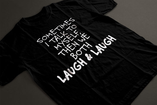 Talk to myself…laugh laugh
