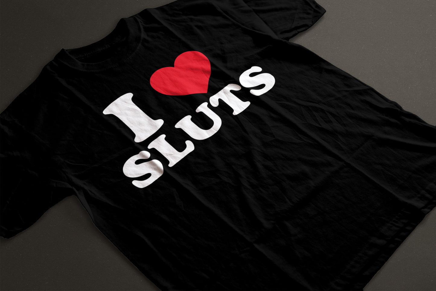 I Love Sl*ts