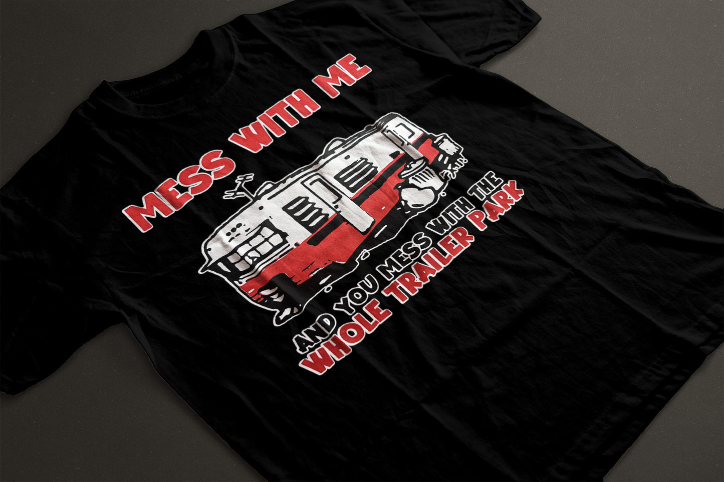 Mess With Me Trailer Park
