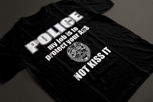 Police My Job Is To Save Your A, Not Kiss It