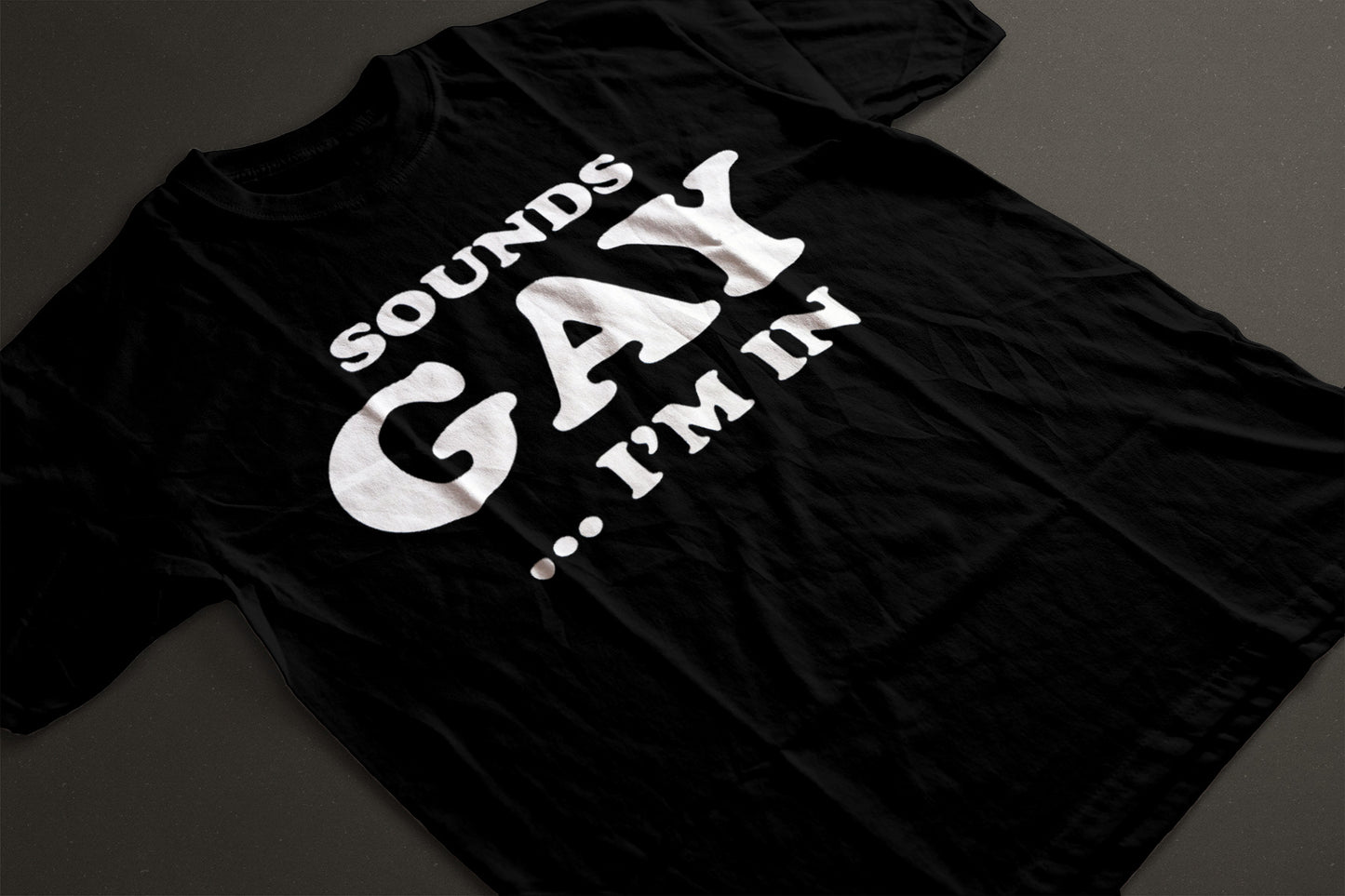 Sounds Gay I'm In