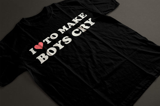 I love to make boys cry